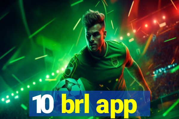 10 brl app